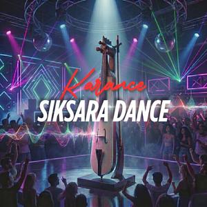 SIKSARA DANCE