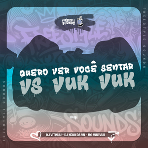 Quero Ver Você Senta x Vukadão