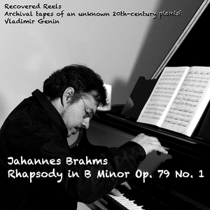 Recovered Reels: Rhapsody in B Minor, Op. 79 No. 1