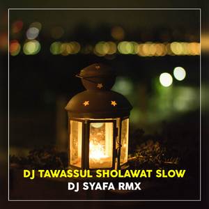 DJ TAWASSUL SHOLAWAT SLOW BASS