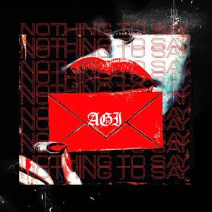 AGI-NOTHING TO SAY