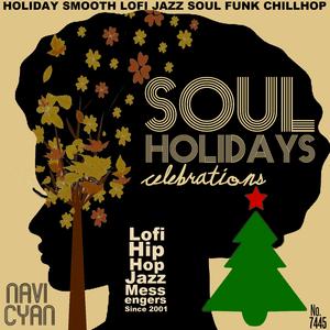 Soul Holidays Celebrations (with Lofi Hip Hop Jazz Messengers)