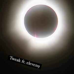 Tweak (feat. Eleven9)