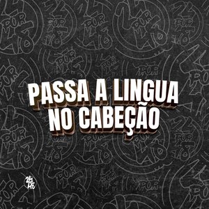 Passa a Lingua no Cabeção