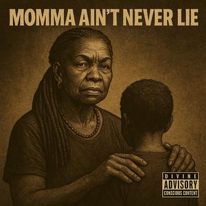 Momma Ain't Never Lie