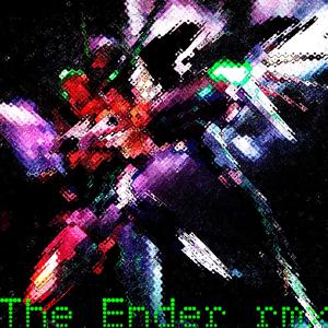 The ender (rmx)