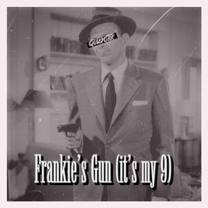 Frankie's Gun (It's my 9) (feat. Fresh C)