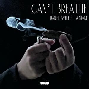 Can't Breathe (feat. 7oham)
