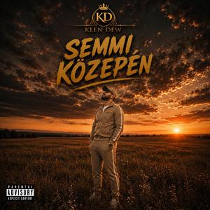 Semmi közepén