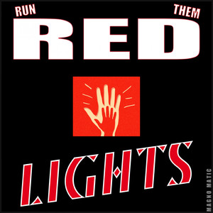 Run Them Red Lights