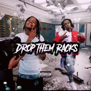 Drop Them Racks (feat. Big YBA)