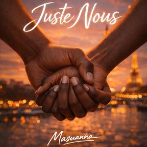Juste Nous