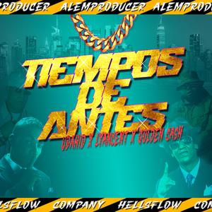 TIEMPOS DE ANTES (feat. HELLSFLOW MUSIC) (GOLDEN CASH Remix)