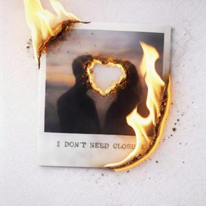 I Don't Need Closure