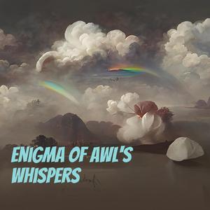 Enigma of Awl's Whispers