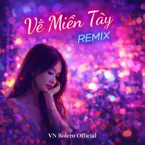 Về Miền Tây (Remix)