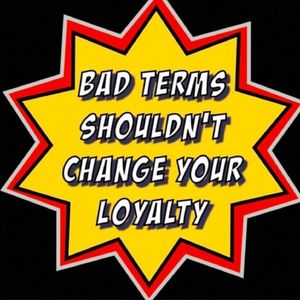 bad terms shouldn't change your loyalty