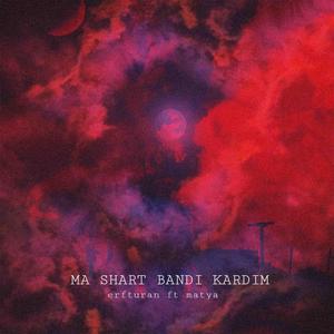 Ma Shart Bandi Kardim