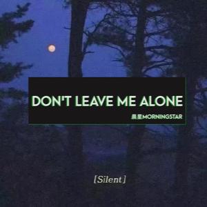 Don't Leave Me Alone(Prod by Yzz)