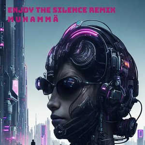 Enjoy the Silence (MUNAMMÄ Edit)
