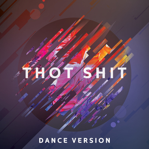 Thot Shit (Dance Remix)