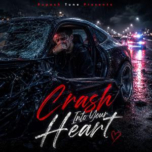 Crash Into Your Heart