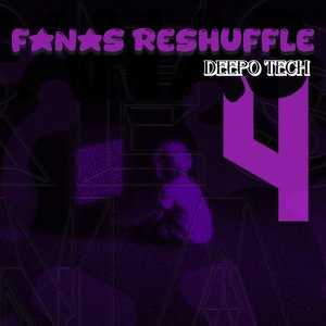 Fanas Reshuffle 4 [Deepo Tech]