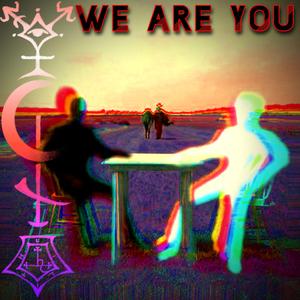 WE ARE YOU