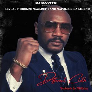 Different Cloth (feat. Kevlar 7, Bronze Nazereth, Napoleon Da Legend & Produced by Wildlux)