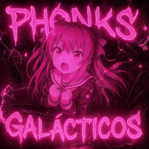 PHONKS GALÁCTICOS (SPEED)