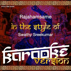 Rajahamsame (In the Style of Swathy Sreekumar) [Karaoke Version]