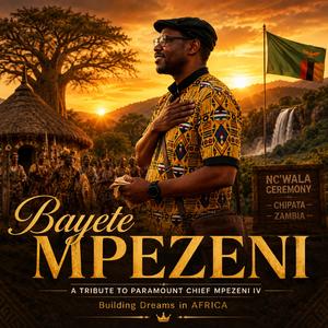 Bayete Mpezeni (A Tribute to Paramount Chief Mpezeni IV)