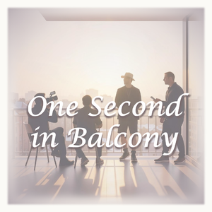 One Second in Balcony