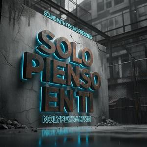 SOLO PIENSO EN TI (feat. Dalton)