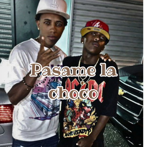 Pasame La Choco