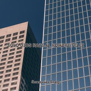 SOLO DIOS HACE AL HOMBRE FELIZ