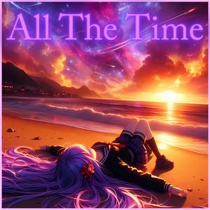 All The Time! (SUPER SLOWED)