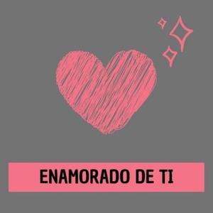Enamorado de ti