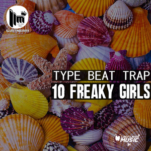 10 Freaky Girls - Type Beat Trap