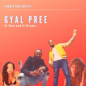 Gyal Pree (feat. G Krime)