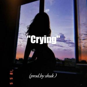 Crying（prod.by shuk)