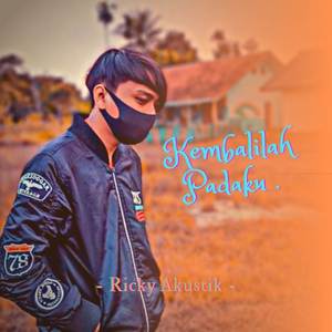 KEMBALILAH PADAKU