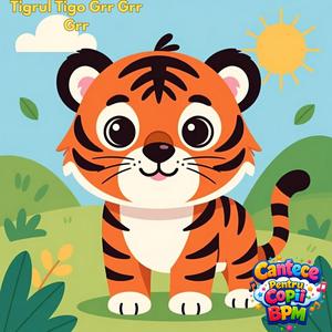 Tigrul Tigo Grr Grr Grr