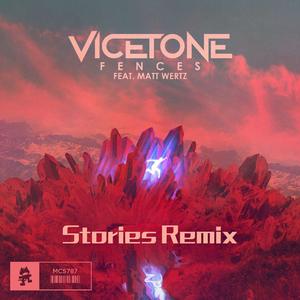Vicetone-Fences（Stories remix）