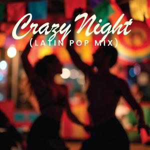 Crazy Night (Latin Pop Mix)