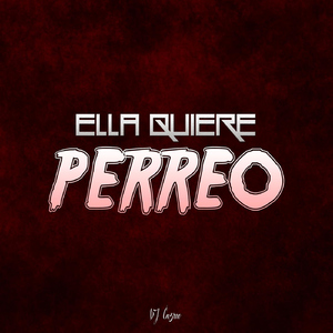 Ella Quiere Perreo