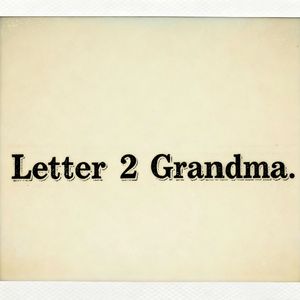 Letter 2 Grandma (Pord By WayMen歪门)