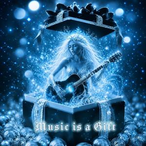 Music is a gift