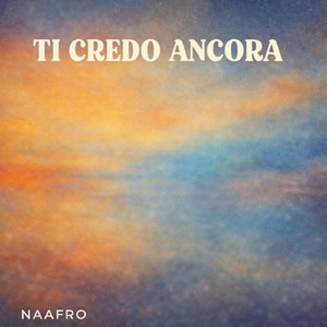 TI CREDO ANCORA