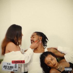 Just A Kiss (feat. TheARTI$t)